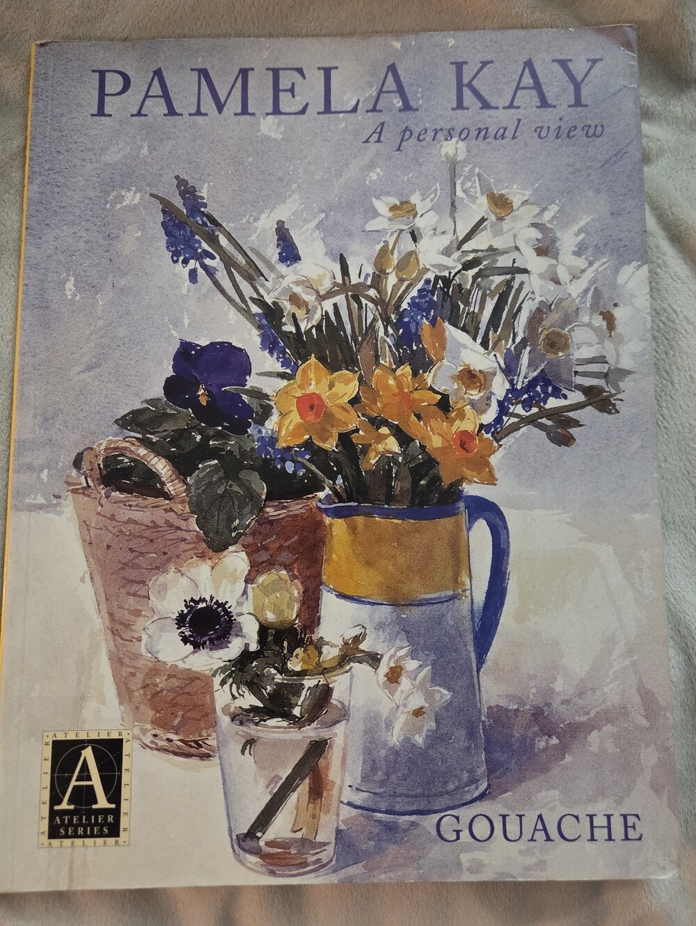 Pamela Kay: A Personal View - Gouache (Atelier Series)